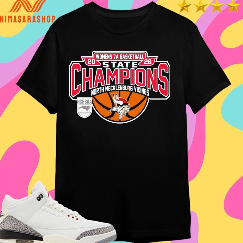 NCHSAA Women’s 7a Basketball State Champions North Mecklenburg Vikings Shirts