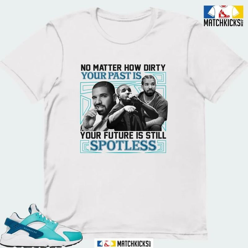 NK AIR HUARACHE WHITE WASHED TEAL SNEAKER MATCHING T-SHIRT (NO MATTER HOW DIRTY) Hoodie, Sweatshirt | UrbanDripWear.com