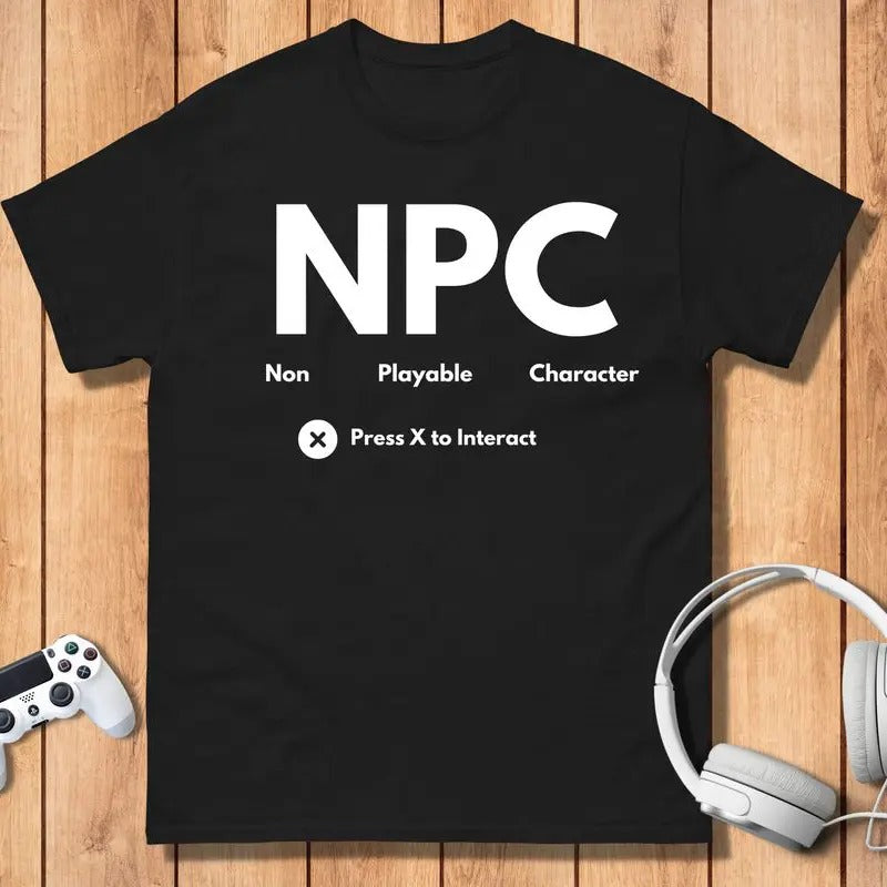 NPC Shirt, Non Playable Character Shirt, Gamer Shirt, Funny Gaming Shirt, Men's Tshirt Hoodie, Sweatshirt | UrbanDripWear.com