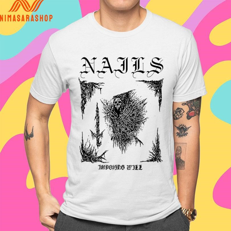 Nails Imposing Sword Imposing Will Shirts