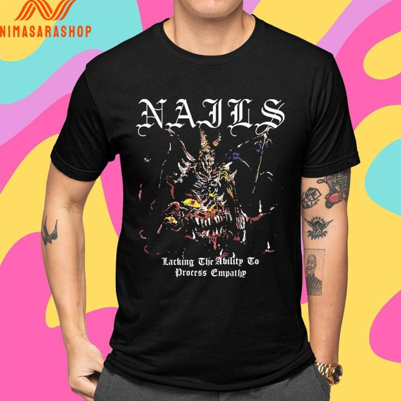 Nails Lacking The Ability To Process Empathy Shirts