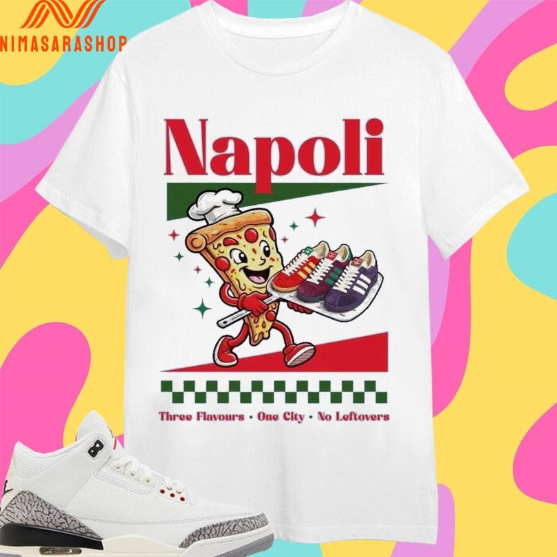 Napoli Three Flavours One City No Leftovers Shirts