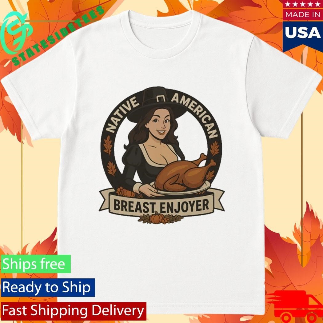 Native American Breast Enjoyer Shirt