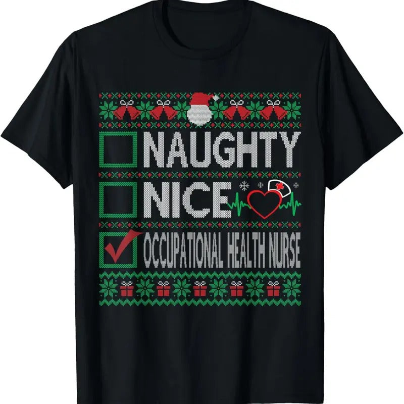 Naughty Nice Occupational Health Nurse Christmas List Ugly T-Shirt Hoodie, Sweatshirt | UrbanDripWear.com