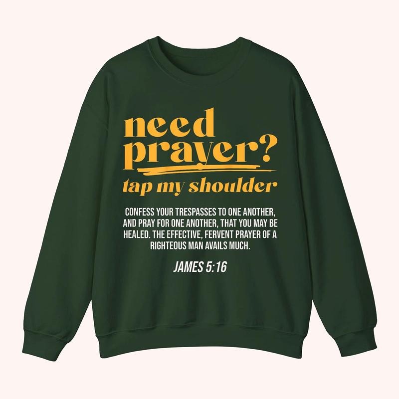 Need Prayer, Tap My Shoulder Graphic Sweater Fleece Fabric Casual Sweatshirt Trendy Tops Perfect Gift T-Shirts, Hoodie