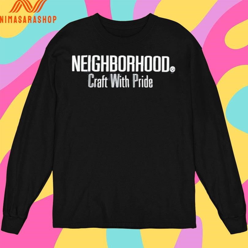 Neighborhood Craft With Pride Shirts