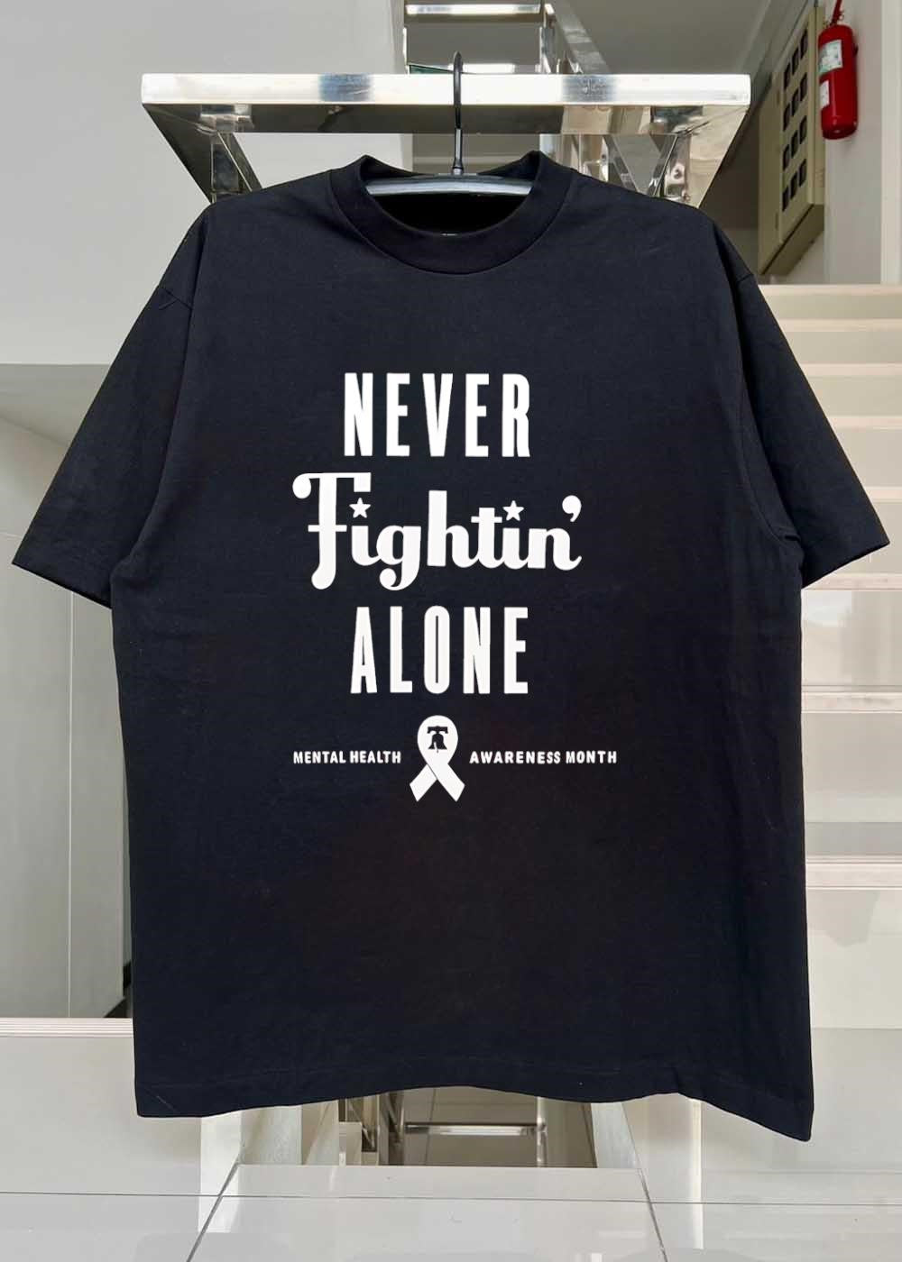 Never Fightin Alone Mental Health Awareness Month shirt