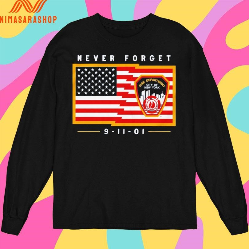 Never Forget 9 11 01 Flag Shirts