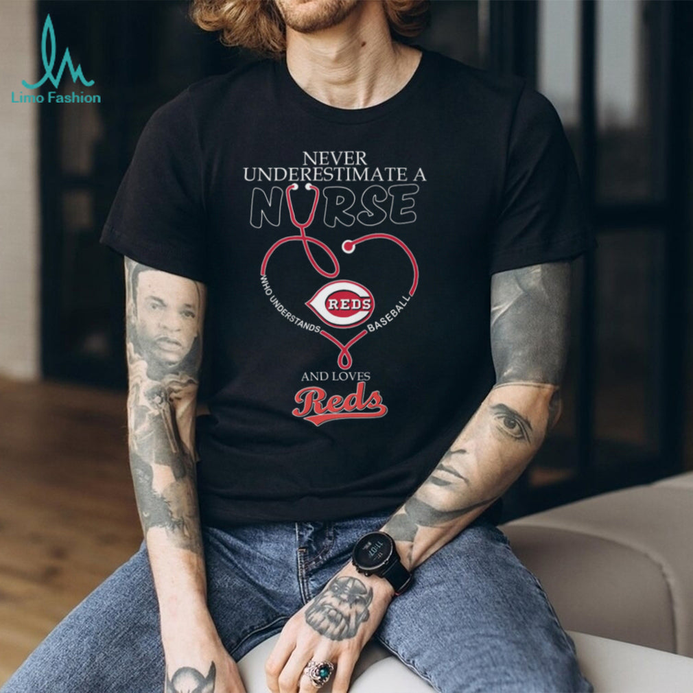 Never Underestimate A Nurse Who Loves Cincinnati Reds Baseball Heart Stethoscope T Shirt