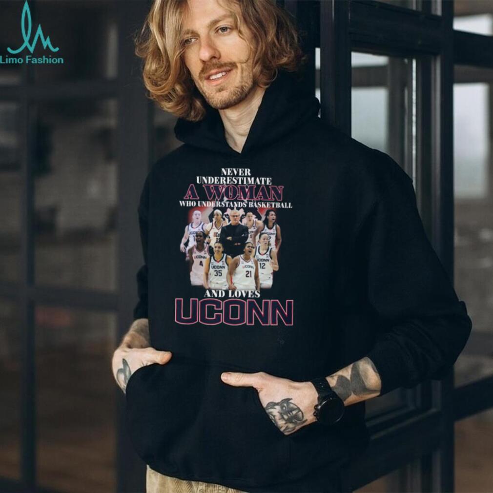 Never Underestimate A Woman Who Loves UConn Basketball Team T Shirt