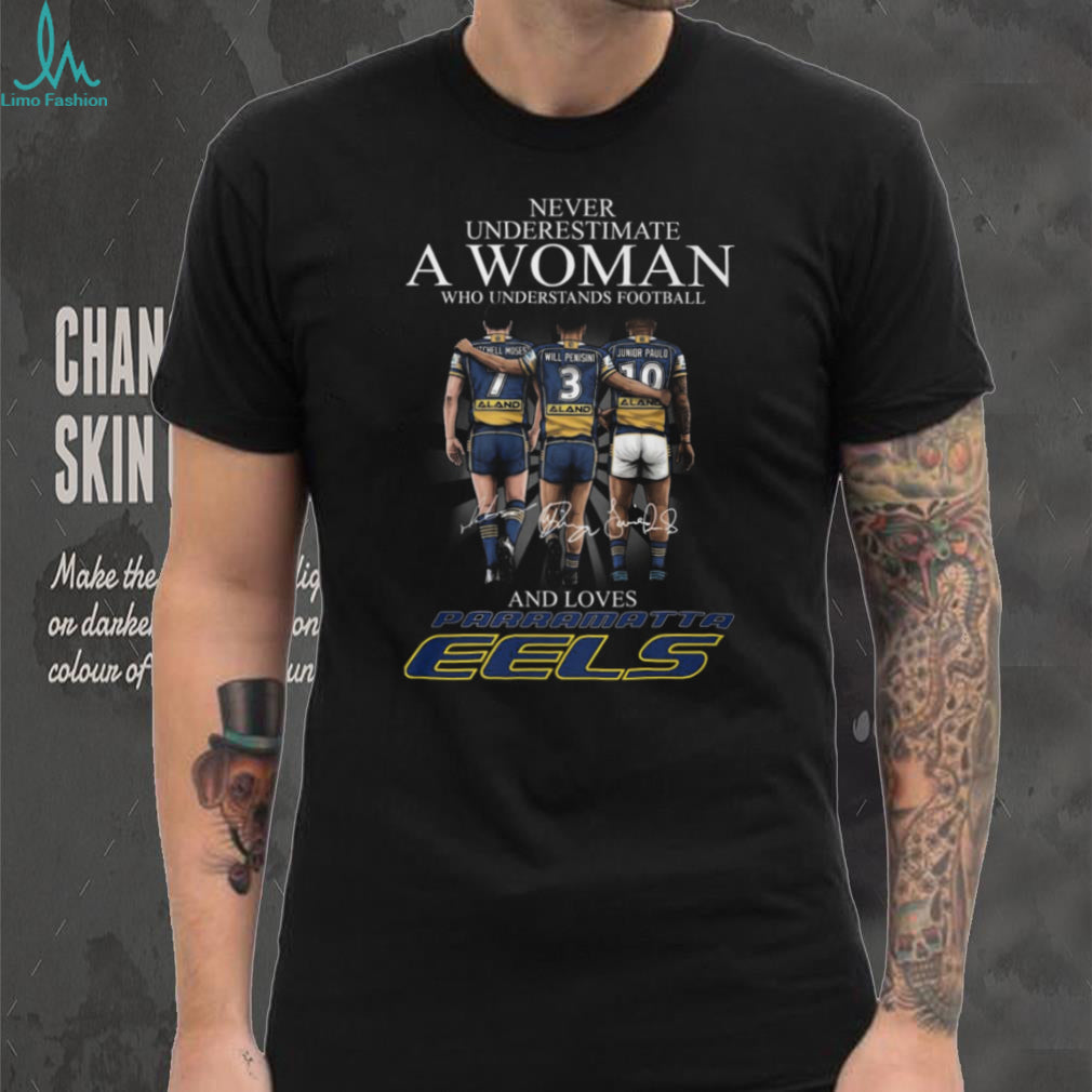 Never Underestimate A Woman Who Understands Football Parramatta Eels Signatures T Shirt