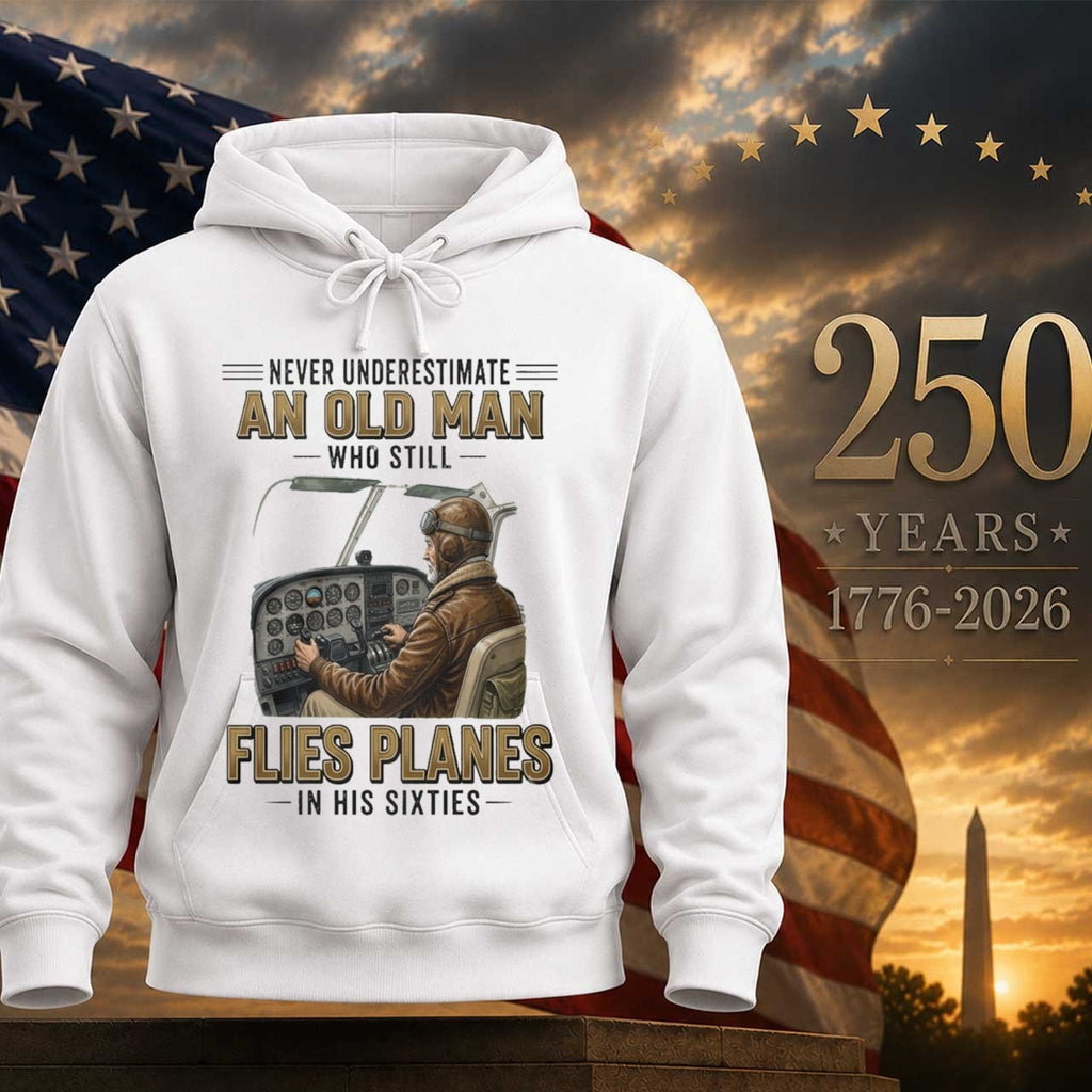 Never Underestimate An Old Man Who Still Flies Planes In His Sixties 60S Shirt