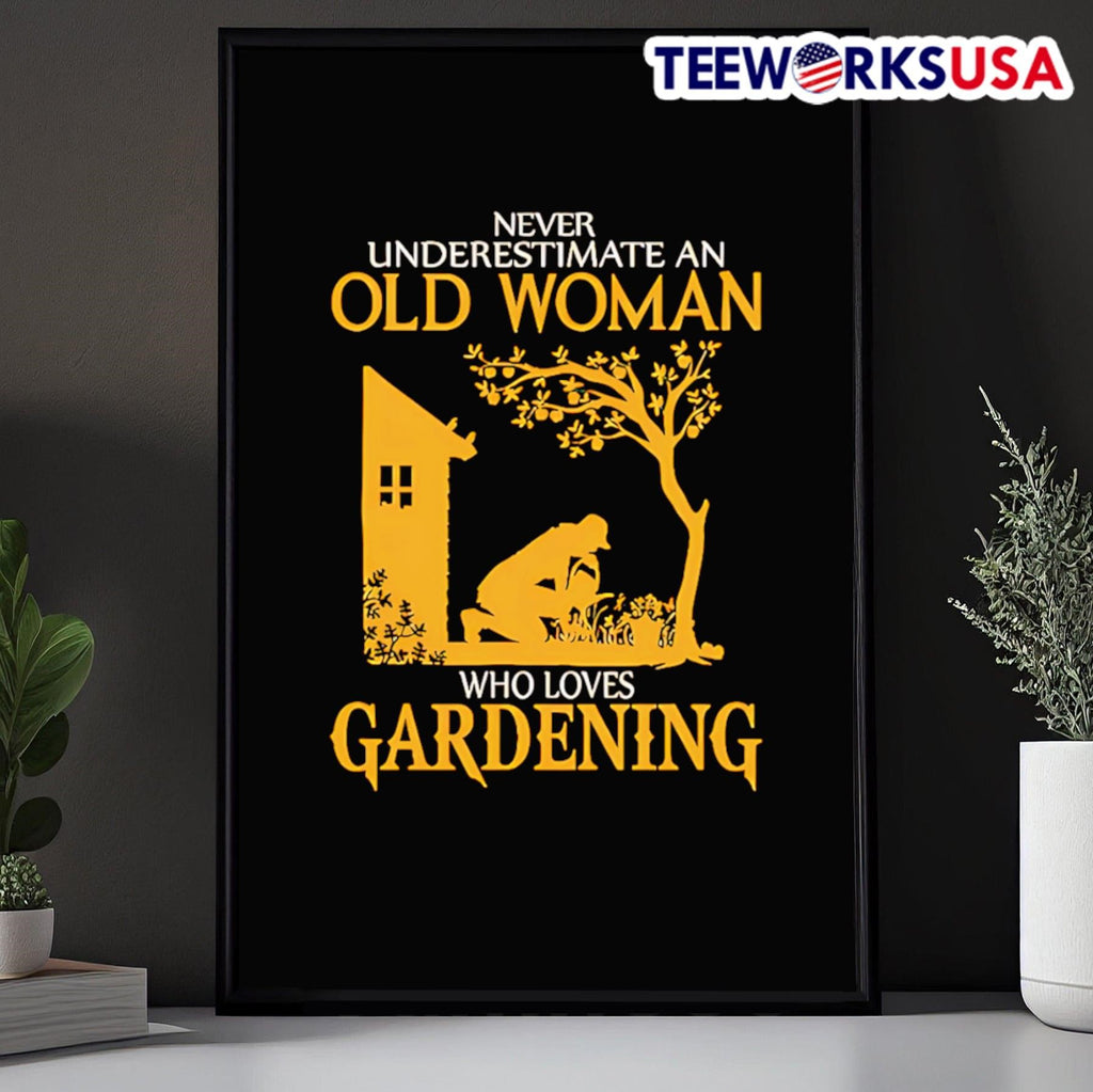 Never Underestimate An Old Woman Who Loves Gardening Gardener Shirt