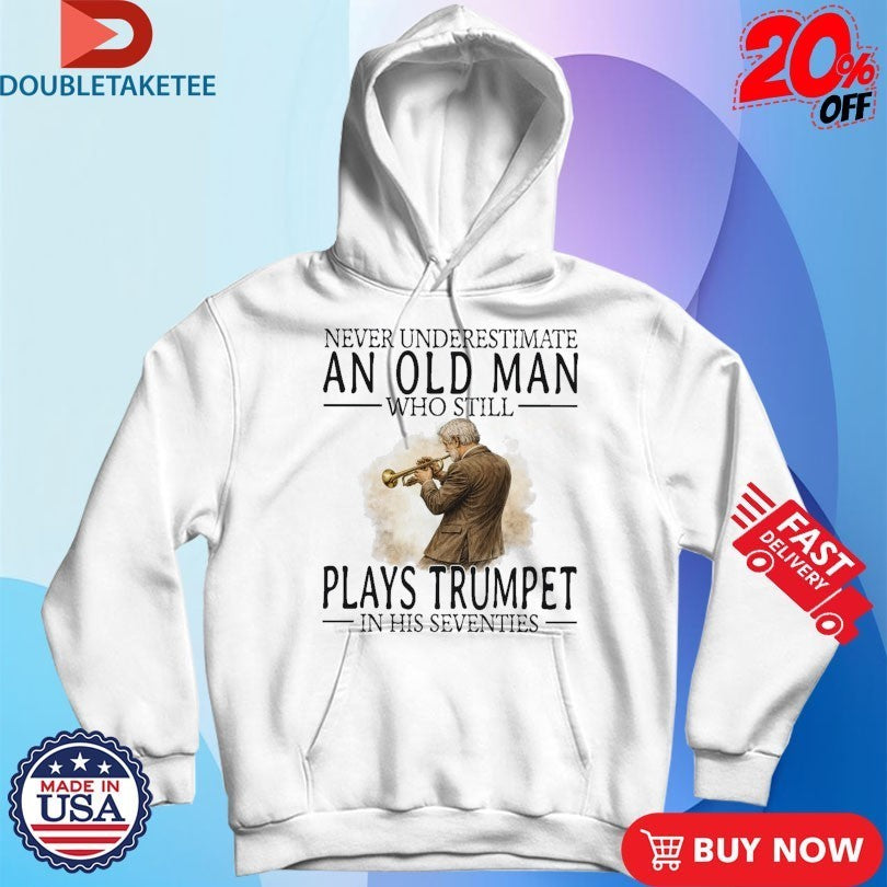 Never Underestimate An Old Woman Who Still Play Trumpet In Her Sixties Shirts