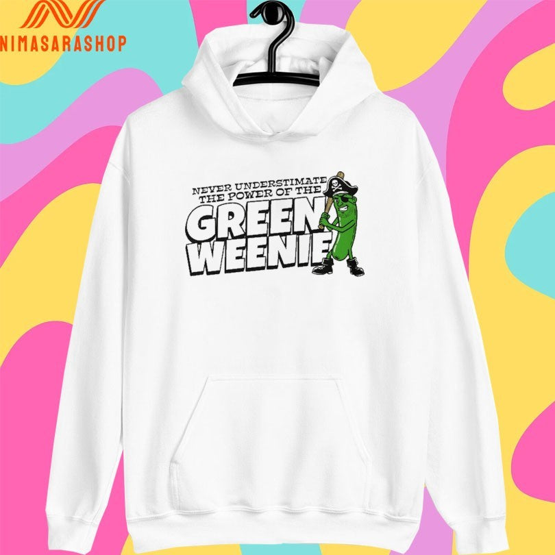 Never Underestimate The Power Of The Green Weenie Shirts