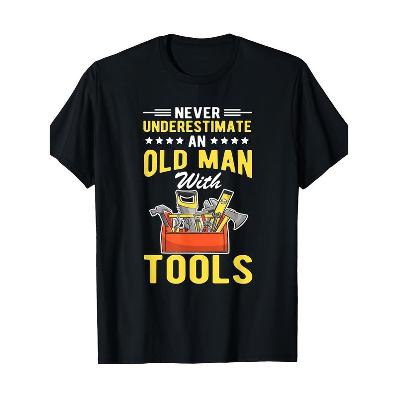 Never underestimate an old man tool T-shirt - 220g made in usa Hoodie, Sweatshirt | UrbanDripWear.com