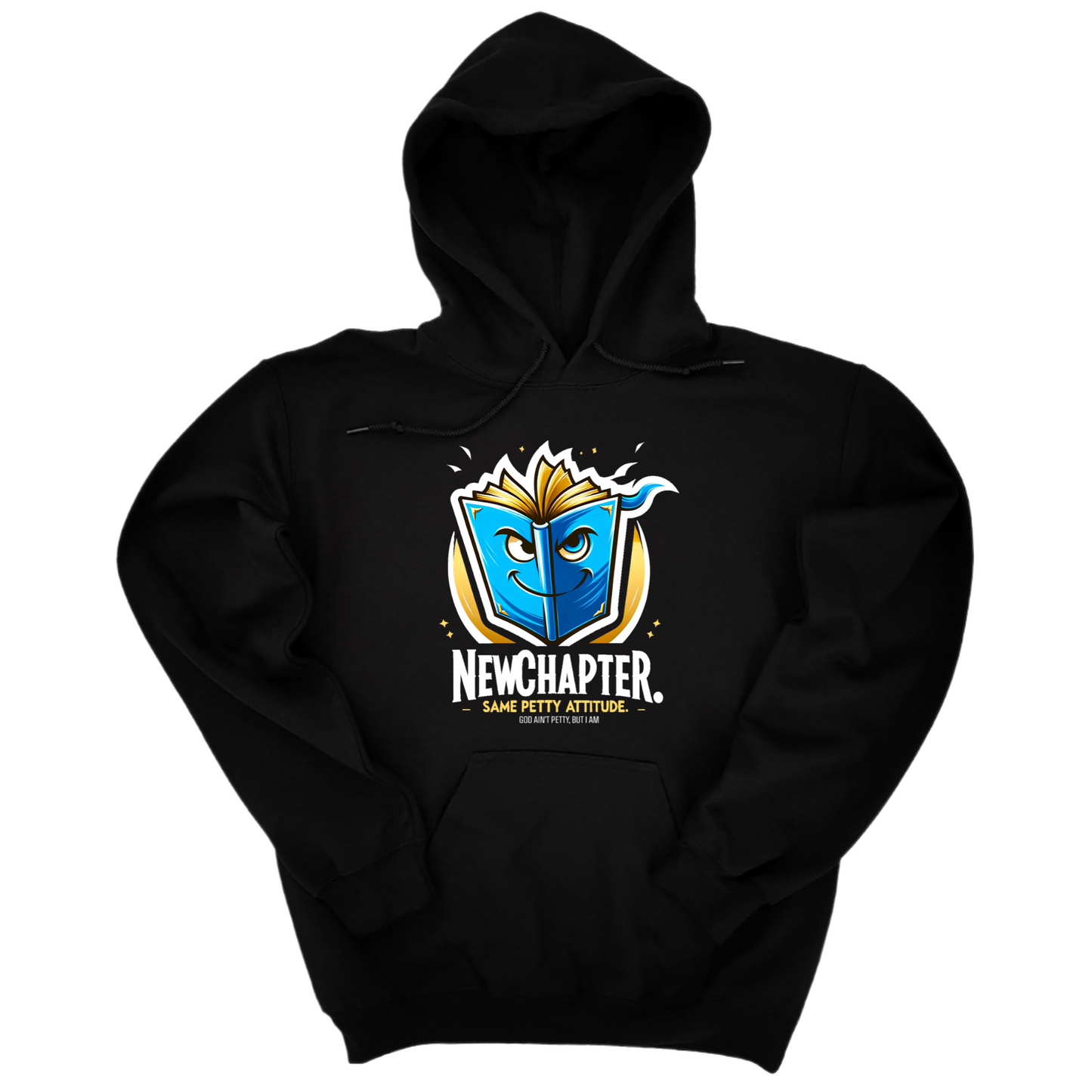 New Chapter New Petty Attitude Unisex Hoodie