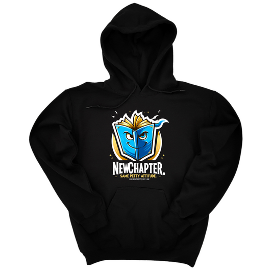 New Chapter New Petty Attitude Unisex Hoodie
