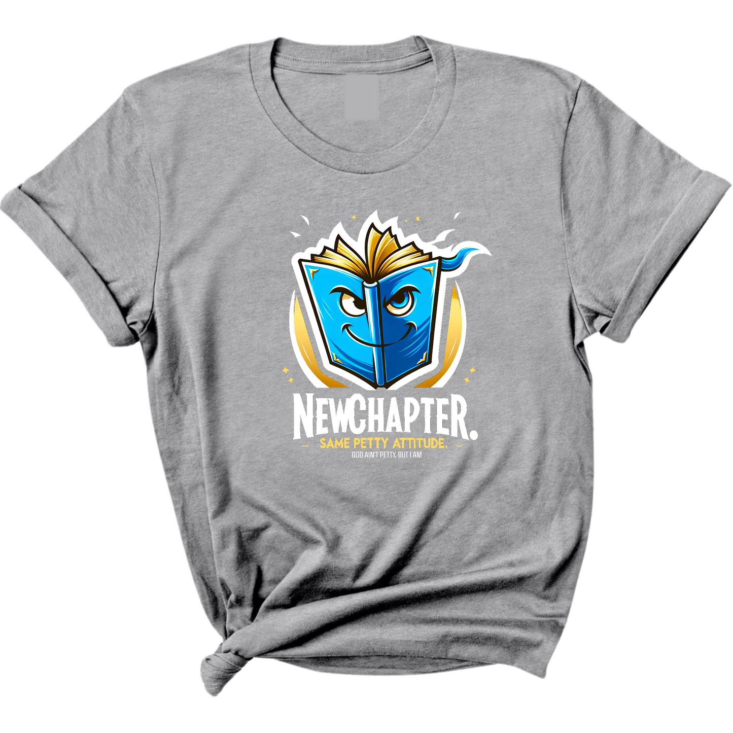 New Chapter New Petty Attitude Unisex Tee