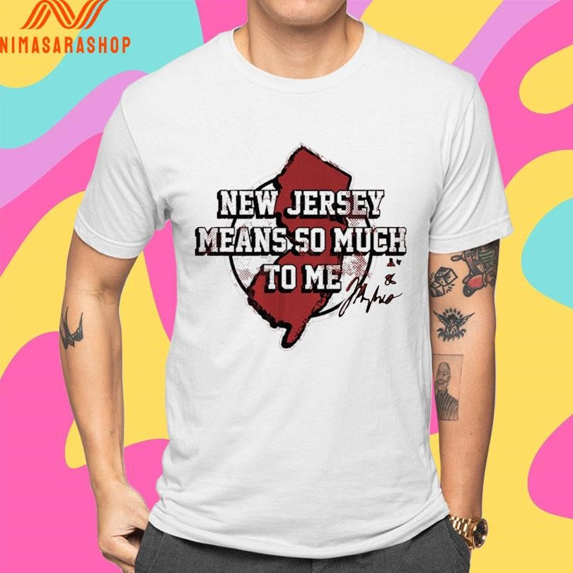 New Jersey Devils Jack Hughes New Jersey Means So Much To Me Signature Shirts