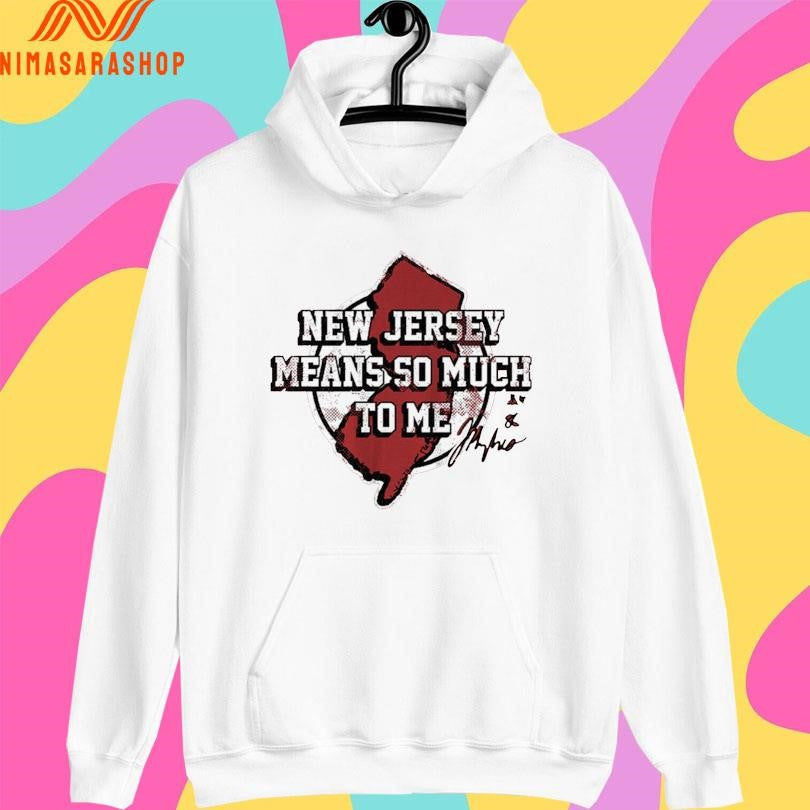 New Jersey Devils Jack Hughes New Jersey Means So Much To Me Signature Shirts