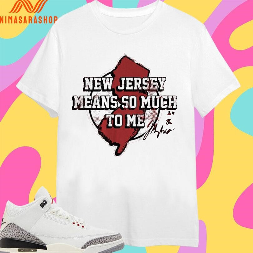 New Jersey Devils Jack Hughes New Jersey Means So Much To Me Signature Shirts