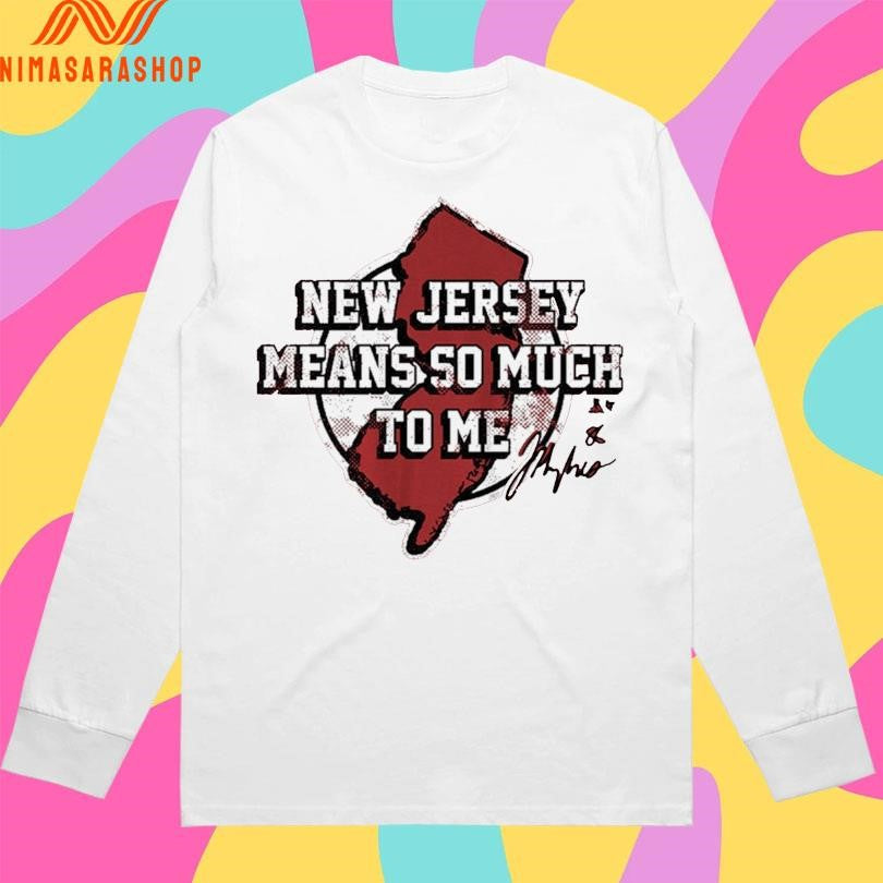 New Jersey Devils Jack Hughes New Jersey Means So Much To Me Signature Shirts