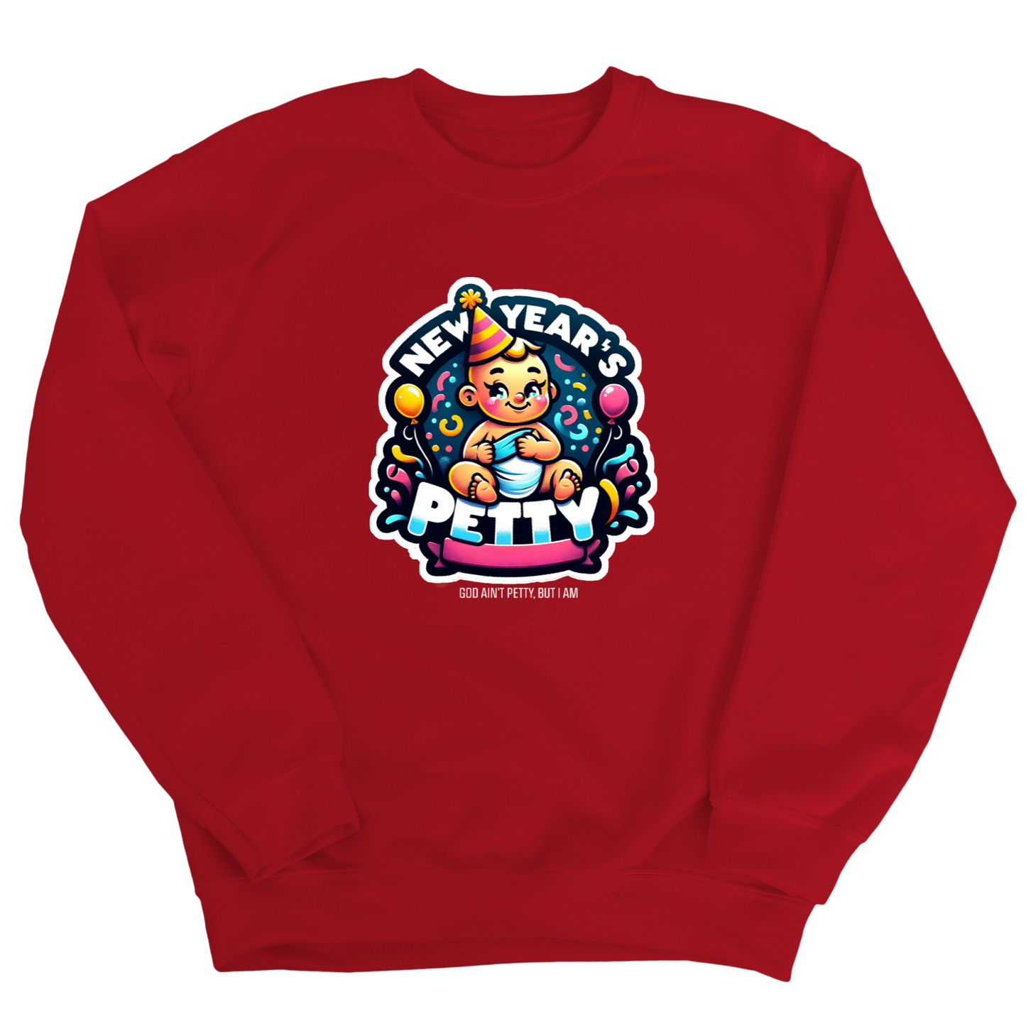 New Year's Petty Unisex Sweatshirt