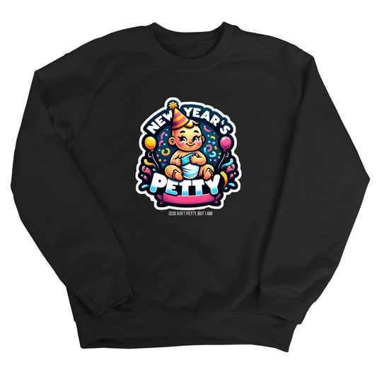 New Year's Petty Unisex Sweatshirt