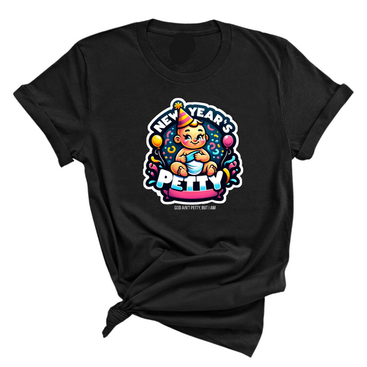 New Year's Petty Unisex Tee