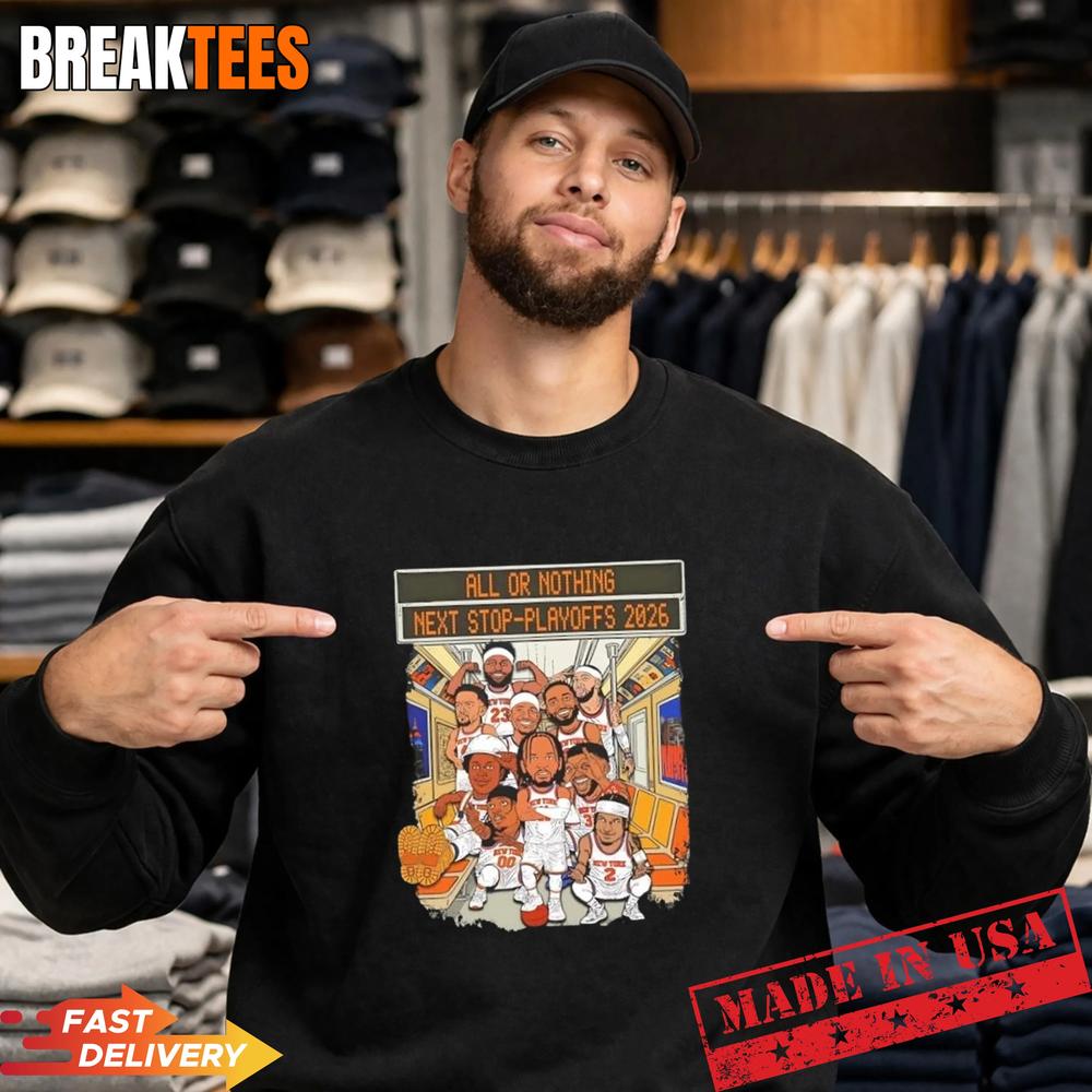 New York Knicks All Or Nothing Next Stop-Playoffs 2026 Cartoon T-Shirt