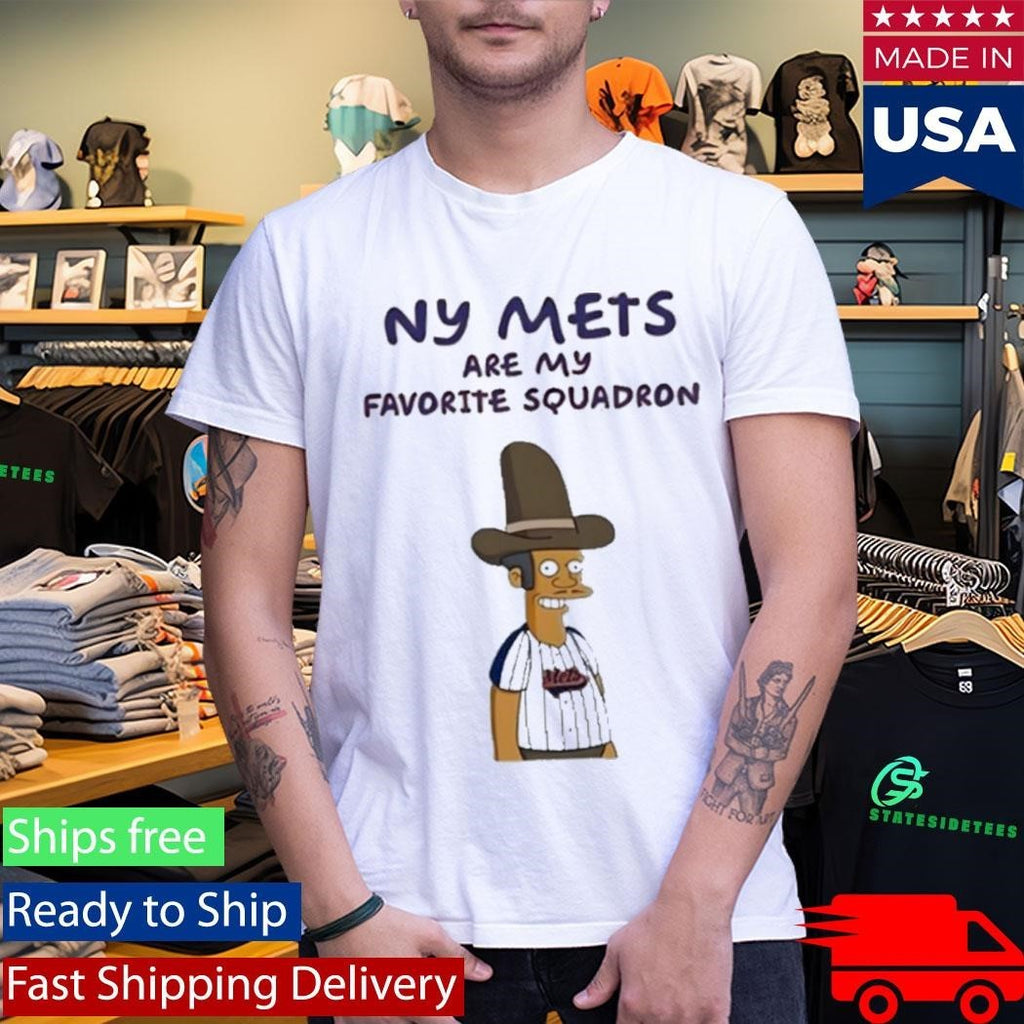 New York Mets Are My Favorite Squadron Shirt