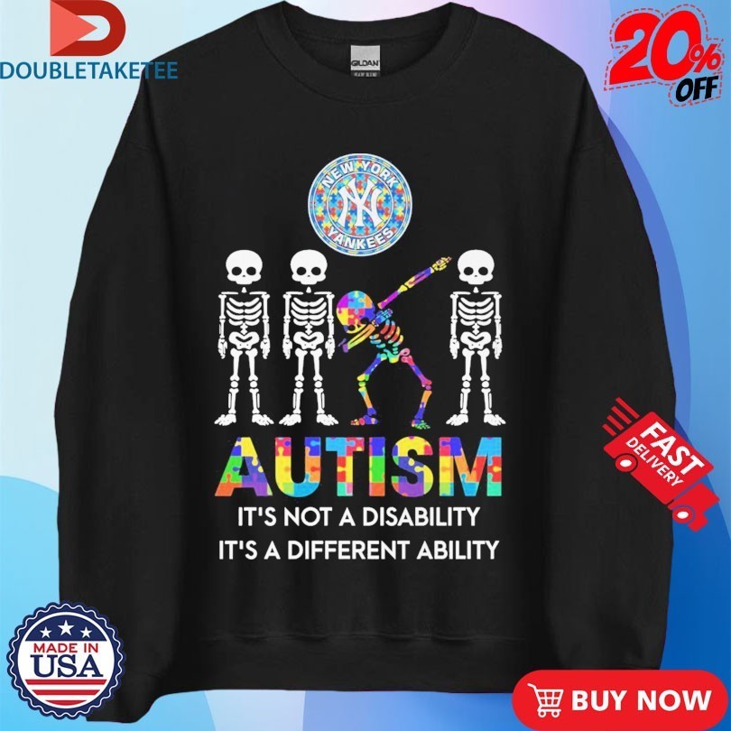 New York Yankees Autism It’s Not A Disability It’s A Different Ability Skeletons Dab Shirts