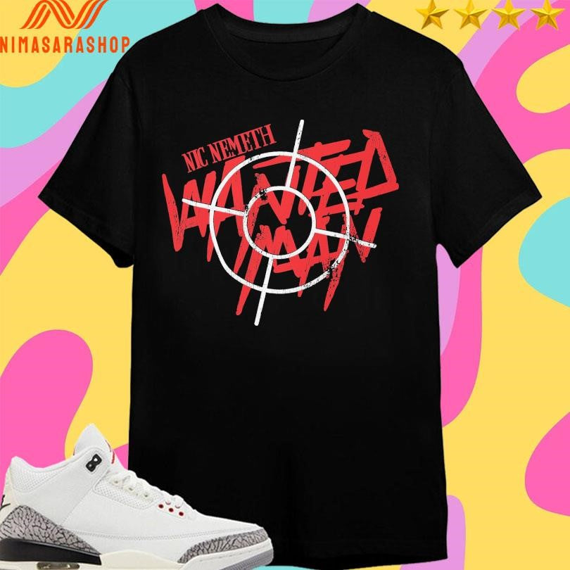 Nic Nemeth The Wanted Man Shirts