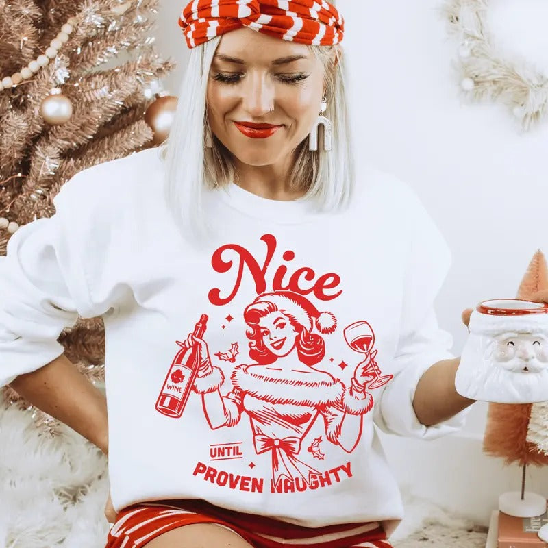 Nice Until Proven Naughty Crewneck Sweatshirt. Fun Humorous Christmas Unisex Pullover Crewneck Sweatshirt. T-Shirts, Hoodie
