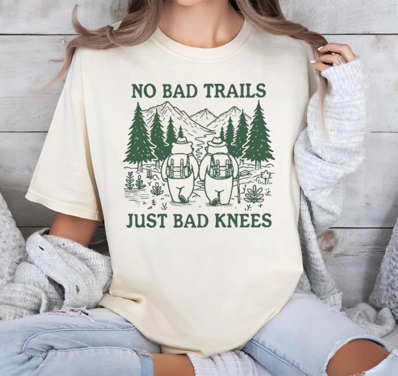 No Bad Trails Just Bad Knees Shirt Funny Hiking Nature Lover Vacation Tee Funny Adventure Tees Hoodie, Sweatshirt