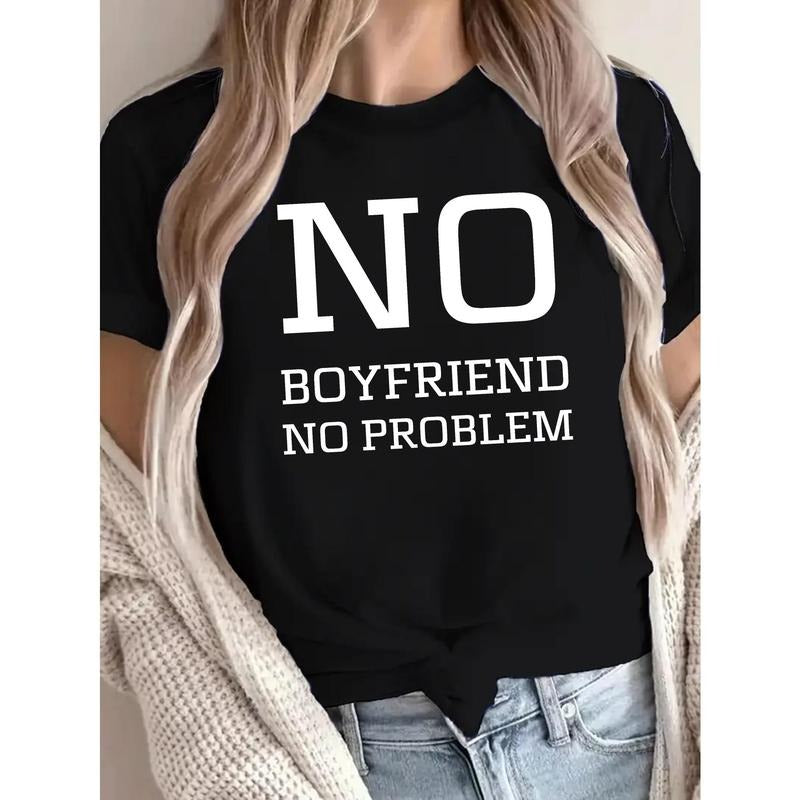 No Boyfriend No Problem Graphic Tee - Soft Cotton Women's T-Shirt, Comfortable Fit, Black with White Text, Casual Round...