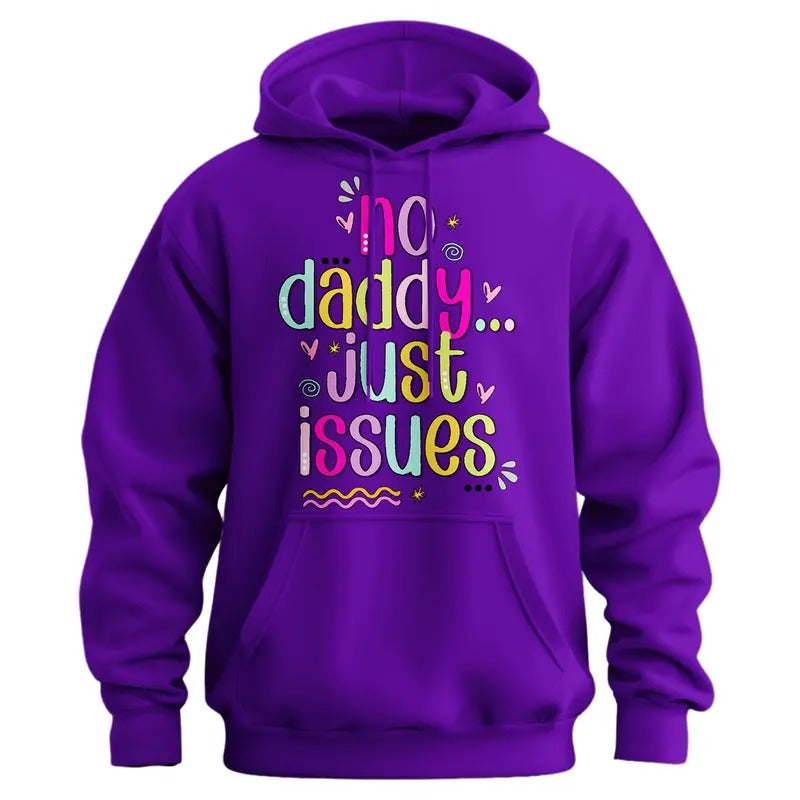 No Daddy Just Issues Hoodie - Funny Shirts For Women Sweatshirt | UrbanDripWear.com