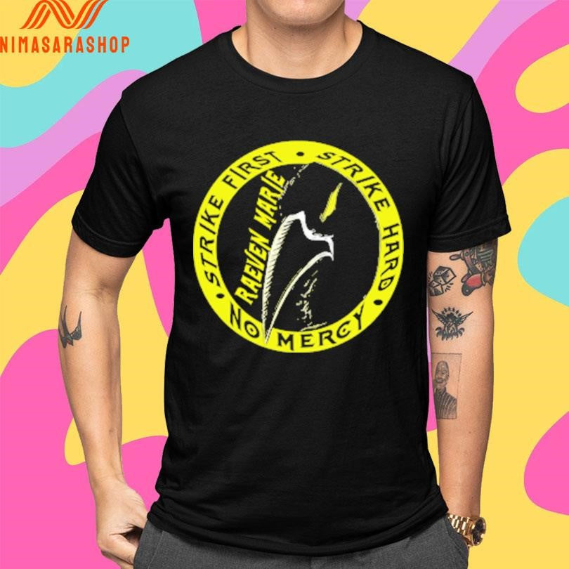 No Mercy Strike First Strike Hard Raeven Marie Shirts