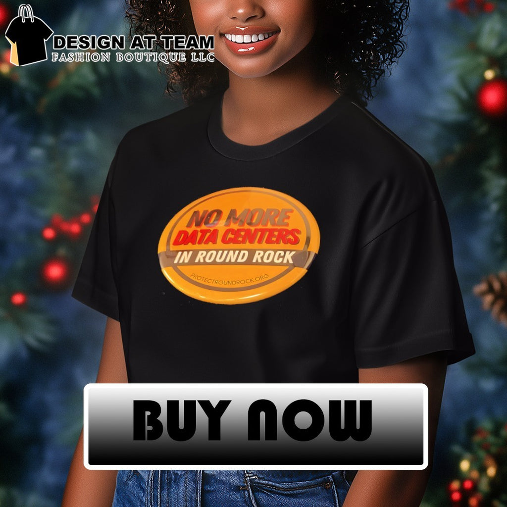 No More Data Centers In Round Rock Protect Round Rock 2026 shirt