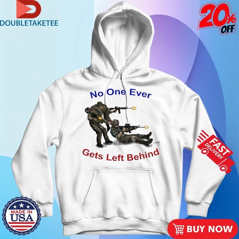 No One Ever Gets Left Behind Veterans Shirts