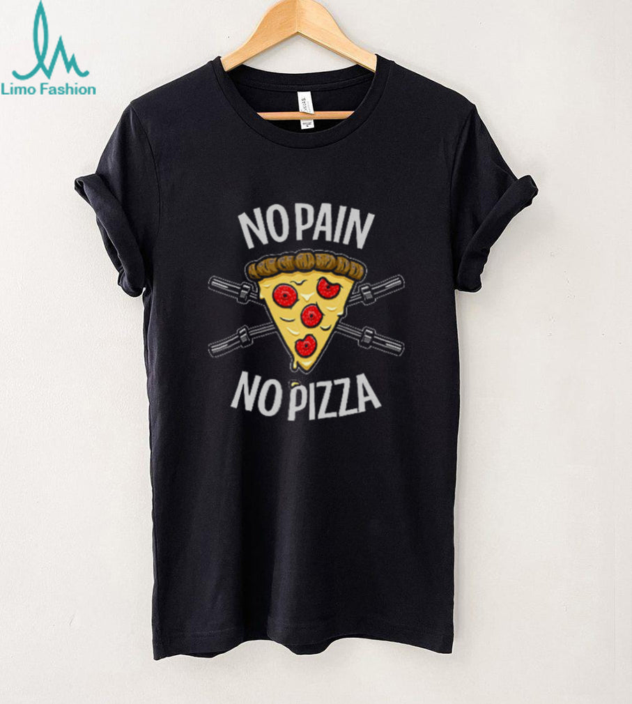 No Pain No Pizza Funny Fitness Barbell T Shirt