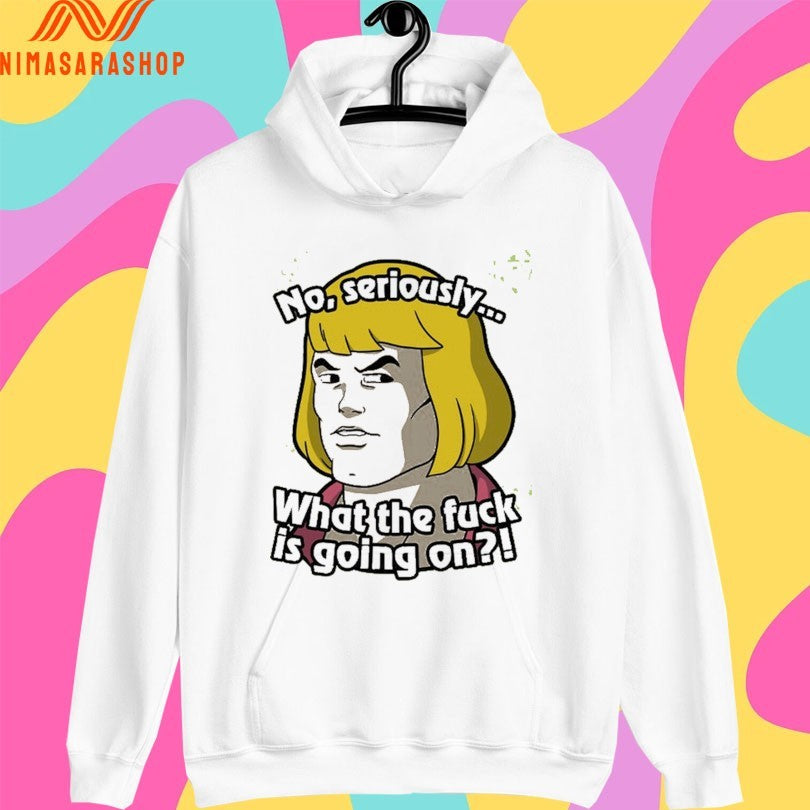 No Seriously What The Eff Is Going On Shirts