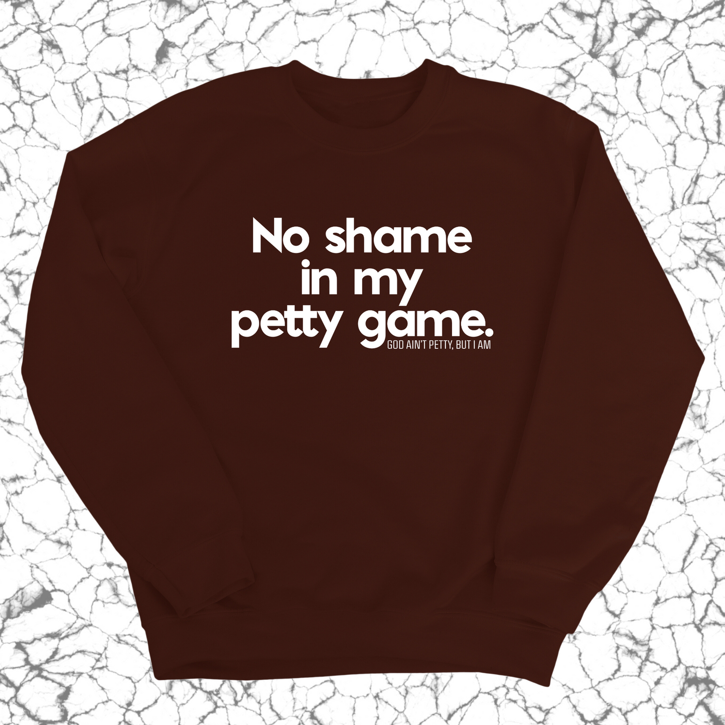 No Shame in my Petty Game Unisex Sweatshirt
