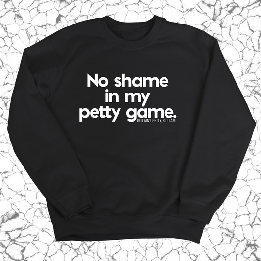 No Shame in my Petty Game Unisex Sweatshirt