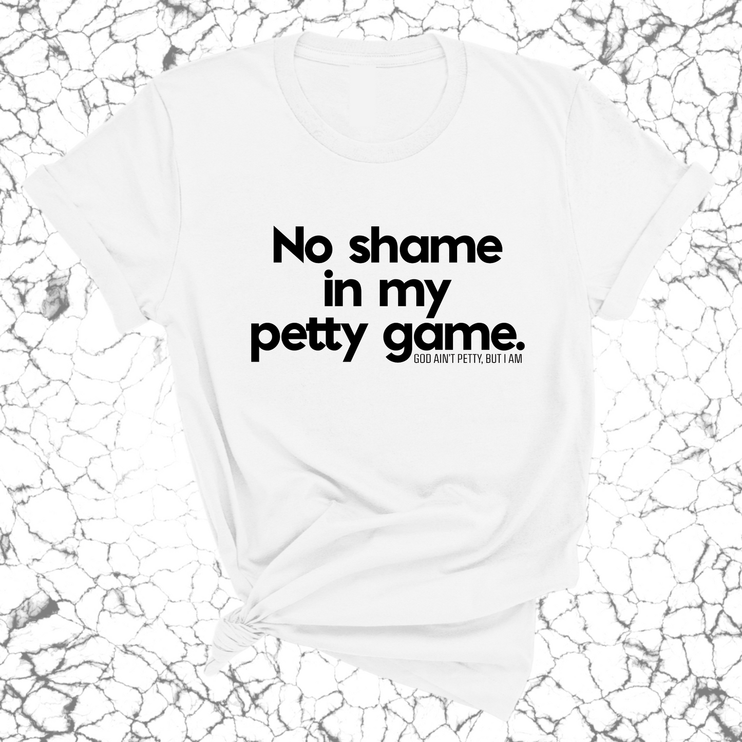 No Shame in my Petty Game Unisex Tee