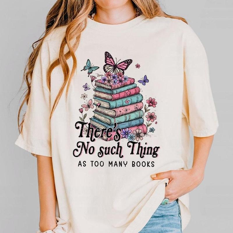 No Such Thing As Too Many Books Shirt, Book Lover T-shirt, Shirts For Women, Gift For Book Lover,  Book Wildflowers...