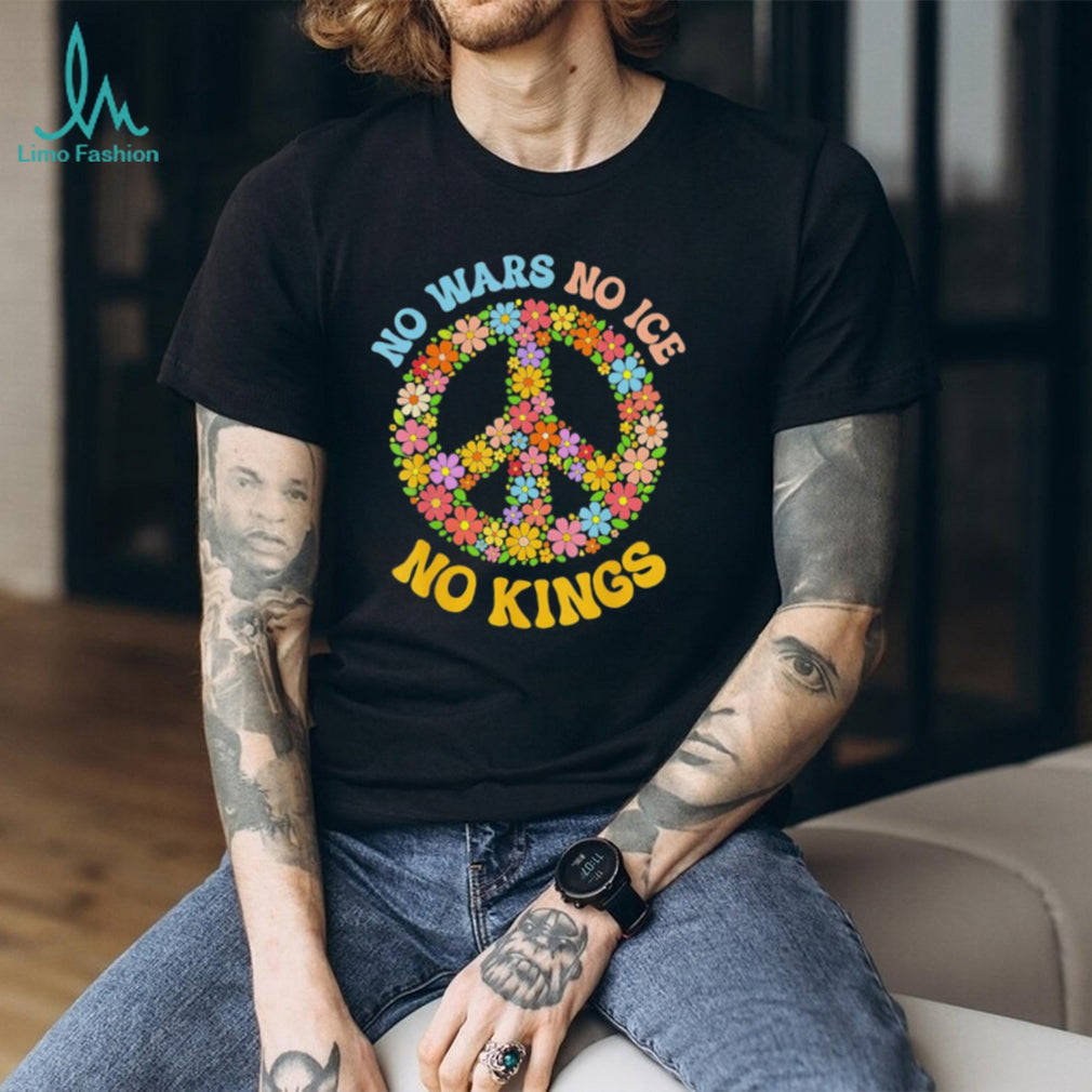 No Wars No ICE No Kings Floral Peace Sign Social Justice T shirt