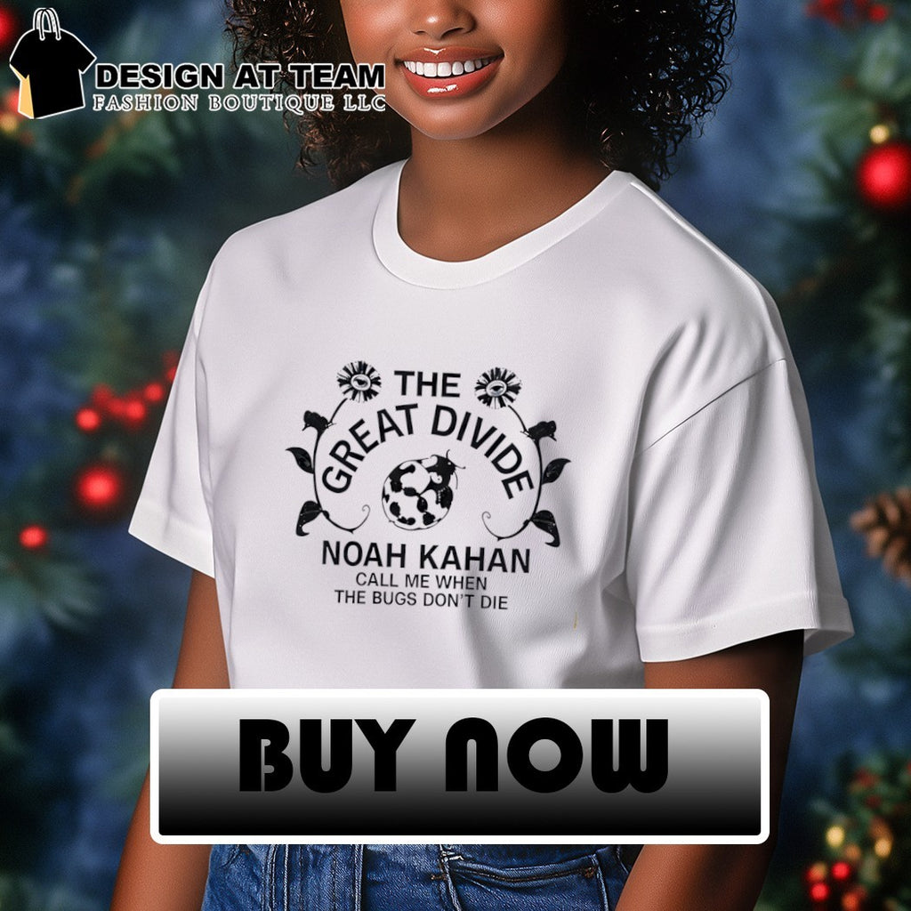 Noah Kahan The Great Divide Tour Concert Call Me When The Bugs Don’t Die shirt