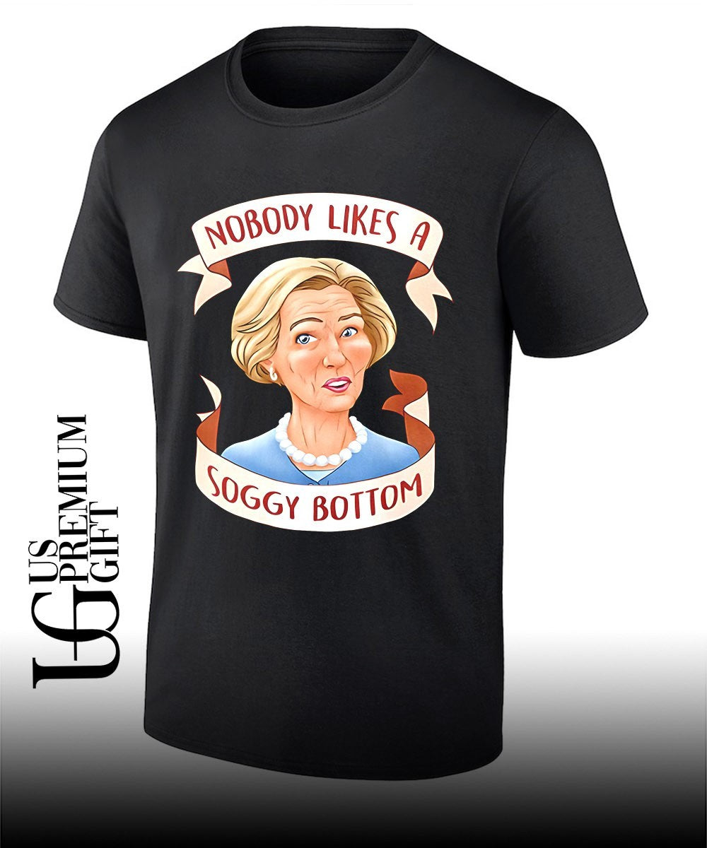 Nobody Likes a Soggy Bottom Great British Baking Show shirt